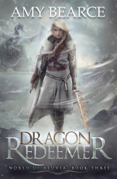 Dragon Redeemer - World of Aluvia - Amy Bearce - Książki - Snowy Wings Publishing - 9781948661195 - 22 stycznia 2019