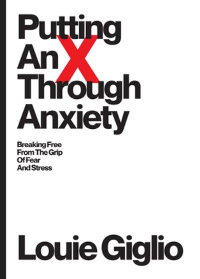 Cover for Louie Giglio · Putting an X Through Anxiety (Pocketbok) (2023)