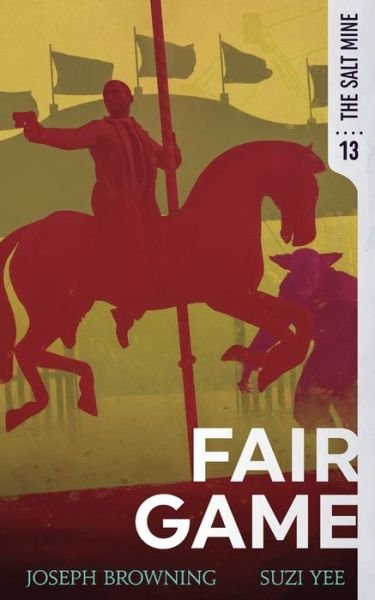 Fair Game - The Salt Mine - Suzi Yee - Books - Expeditious Retreat Press - 9781949578195 - April 20, 2021