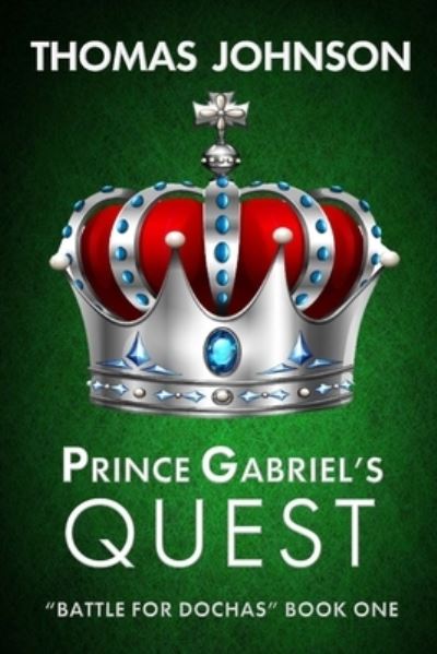 Cover for Thomas Johnson · Prince Gabriel's Quest: Battle for Dochas - #1 - Battle for Dochas (Paperback Book) (2019)