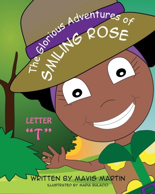 Cover for Mavis Martin · The Glorious Adventures of Smiling Rose Letter &quot;T&quot; (Pocketbok) (2020)