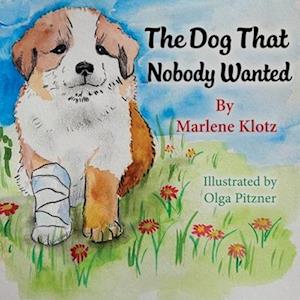 Cover for Marlene Klotz · Dog That Nobody Wanted (Book) (2023)