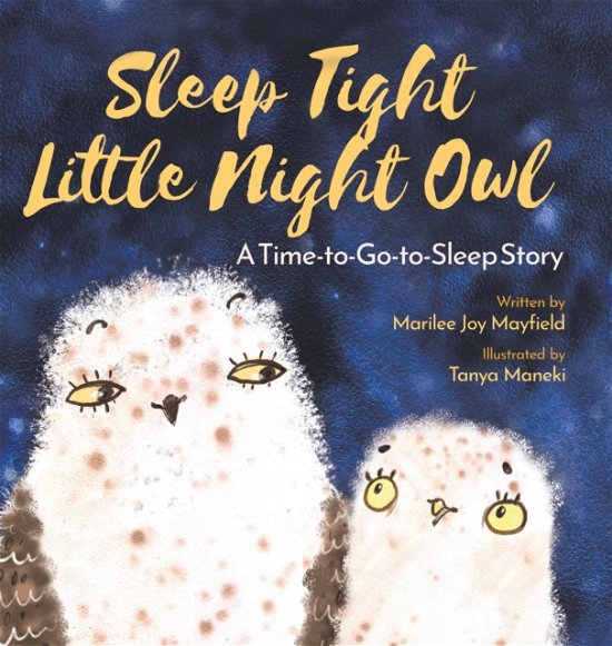 Cover for Marilee Joy Mayfield · Sleep Tight Little Night Owl: A Time-to-Go-to-Sleep Story (Inbunden Bok) (2022)