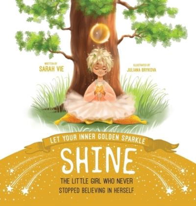 Cover for Sarah Vie · Let Your Inner Golden Sparkle Shine (Book) (2022)