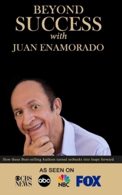 Cover for Juan Enamorado · Beyond Success with Juan Enamorado (Paperback Book) (2019)