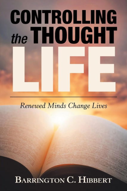 Cover for Barrington C Hibbert · Controlling the Thought Life (Paperback Book) (2019)