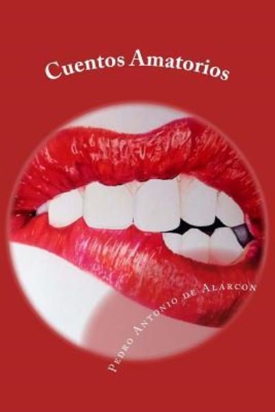 Cover for Pedro Antonio De Alarcon · Cuentos Amatorios (Paperback Book) (2017)