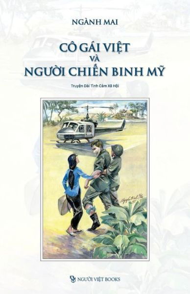 Cover for Mai Nganh · Co Gai Viet Va Nguoi Chien Binh My (Paperback Book) (2017)