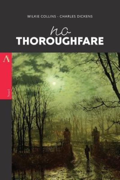 No Thoroughfare - Dickens - Książki - Createspace Independent Publishing Platf - 9781975937195 - 30 sierpnia 2017