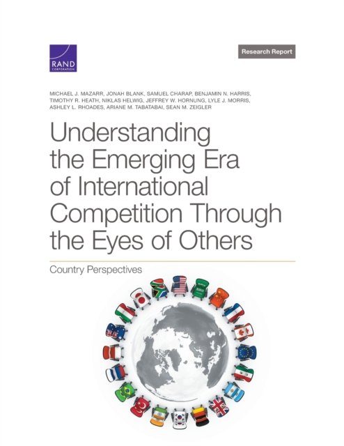 Cover for Michael J. Mazarr · Understanding the Emerging Era of International Competition Through the Eyes of Others (Pocketbok) (2022)