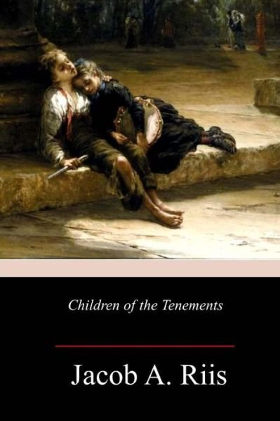 Cover for Jacob A Riis · Children of the Tenements (Paperback Book) (2017)