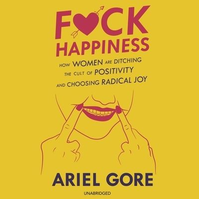 Cover for Ariel Gore · F*ck Happiness (CD) (2020)