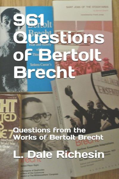 Cover for L Dale Richesin · 961 Questions of Bertolt Brecht (Paperback Bog) (2019)