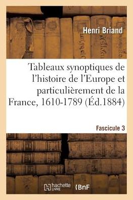 Cover for Henri Briand · Tableaux Synoptiques de l'Histoire de l'Europe Et Particulierement de la France, 1610-1789 (Paperback Book) (2018)