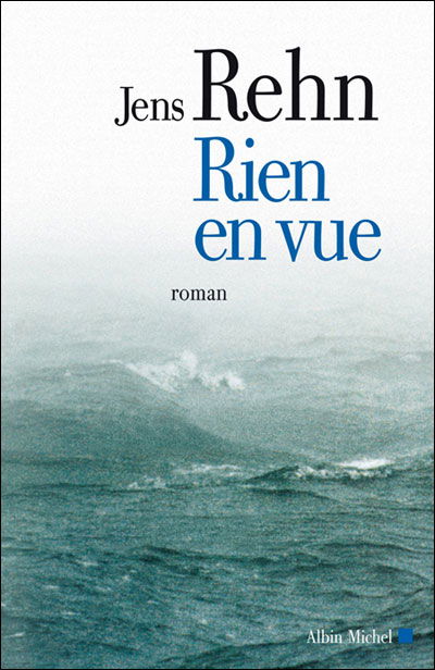 Cover for Jens Rehn · Rien en Vue (Collections Litterature) (French Edition) (Taschenbuch) [French, Grandes Traductions edition] (2006)