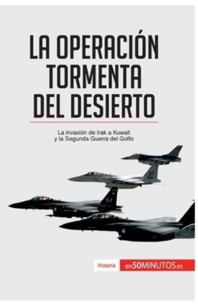 Cover for 50minutos · La Operacion Tormenta del Desierto (Paperback Book) (2016)