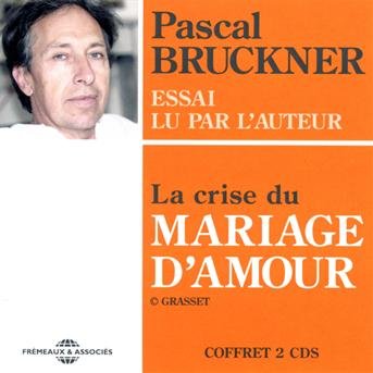 La Crise Du Mariage D'amour - Pascal Bruckner - Música - FREMEAUX - 9782844681195 - 1 de março de 2013