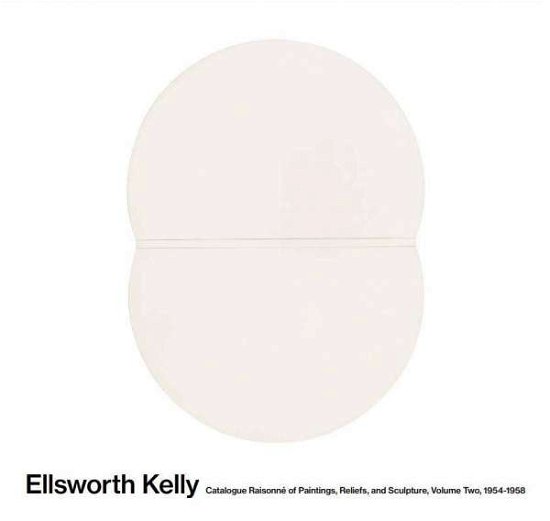 Cover for Yve-Alain Bois · Ellsworth Kelly: Catalogue Raisonne of Paintings and Sculpture: Vol. 2, 1954-1958 (Hardcover bog) (2021)