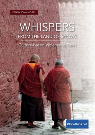 Cover for Fanny Morel Iona Morel · Whispers from the Land of Snows. Culture-based Violence in Tibet (Paperback Book) (2021)