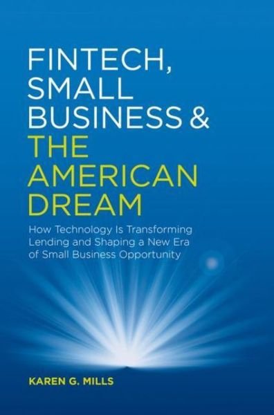 Cover for Harvard University · Fintech, Small Business &amp; the American Dream: How Technology Is Transforming Lending and Shaping a New Era of Small Business Opportunity (Gebundenes Buch) [1st ed. 2018 edition] (2019)