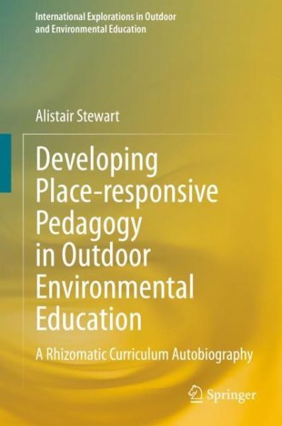 Cover for Stewart · Developing Place responsive Pedagogy in Outdoor Environmental Education (Book) [1st ed. 2020 edition] (2020)