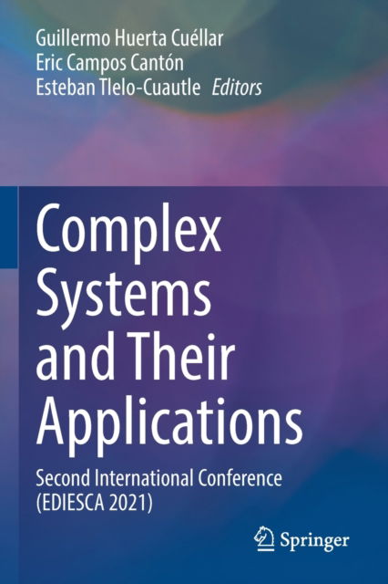 Cover for Complex Systems and Their Applications: Second International Conference (EDIESCA 2021) (Paperback Book) [2022 edition] (2023)