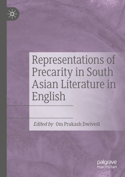 Cover for Om Prakash Dwivedi · Representations of Precarity in South Asian Literature in English (Bok) (2023)