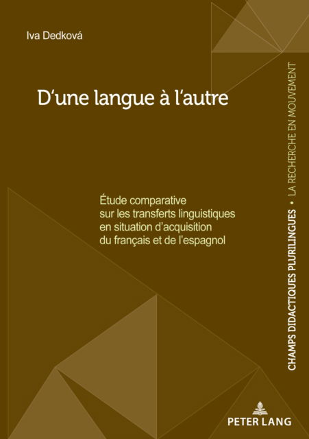 Cover for Dedkova Iva Dedkova · D'une langue a l'autre : Etude comparative sur les transferts linguistiques en situation d'acquisition du francais et de l'espagnol (Paperback Book) (2024)