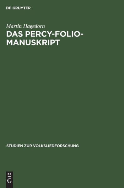 Cover for Martin Hagedorn · Percy-Folio-Manuskript Die Stellung der Volksballaden des Percy-Folio-Manuskripts in der englisch-schottischen Volksballaden-Tradition (Book) (1940)