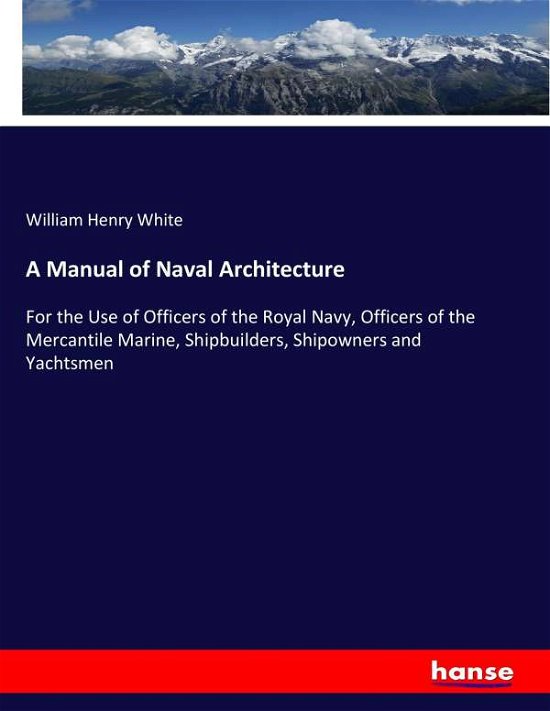 Cover for White · A Manual of Naval Architecture (Book) (2018)