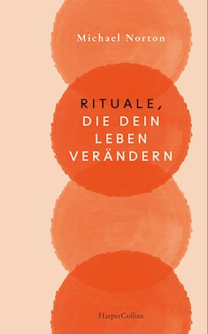 Cover for Michael Norton · Rituale, die dein Leben verändern (Book) (2024)