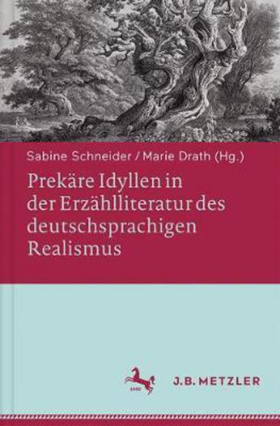 Cover for Prekaere Idyllen in der Erzaehlliteratur des deutschsprachigen Realismus (Book) [1. Aufl. 2017 edition] (2017)