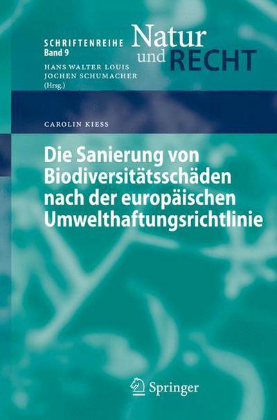 Cover for Carolin Kiess · Die Sanierung Von Biodiversitatsschaden Nach Der Europaischen Umwelthaftungsrichtlinie - Schriftenreihe Natur Und Recht (Paperback Book) [2008 edition] (2008)