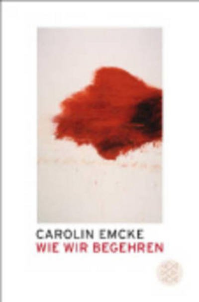 Cover for Carolin Emcke · Fischer TB.18719 Emcke.Wie wir begehren (Bog)