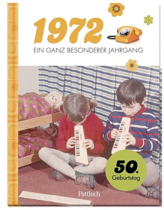 Cover for Pattloch Geschenkbuch · 1972 - Ein ganz besonderer Jahrgang (Hardcover Book) (2021)