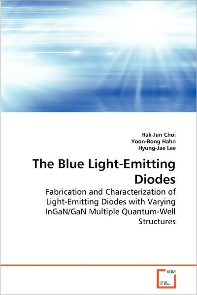 Cover for Hyung-jae Lee · The Blue Light-emitting Diodes: Fabrication and Characterization of Light-emitting Diodes with Varying Ingan / Gan Multiple Quantum-well Structures (Pocketbok) (2010)