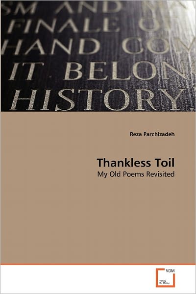 Cover for Reza Parchizadeh · Thankless Toil: My Old Poems Revisited (Taschenbuch) (2011)