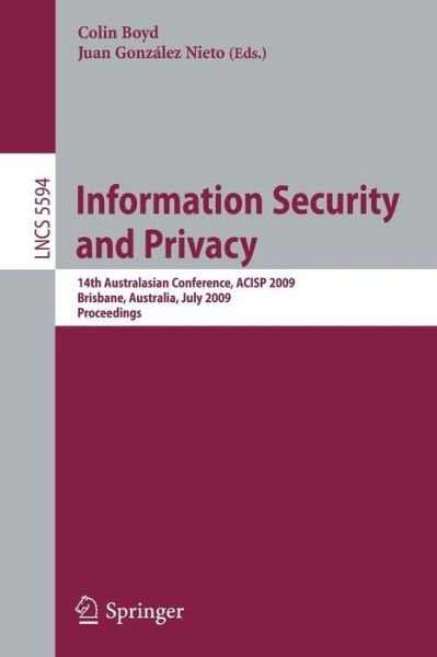 Cover for Colin Boyd · Information Security and Privacy: 14th Australasian Conference, Acisp 2009 Brisbane, Australia, July 1-3, 2009 Proceedings (Paperback Bog) (2009)