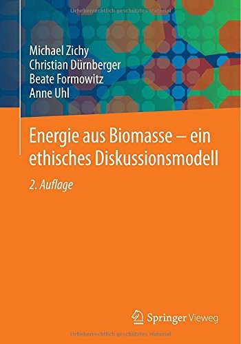 Michael Zichy · Energie Aus Biomasse - Ein Ethisches Diskussionsmodell (Taschenbuch) [2nd 2., Aktualisierte Aufl. 2014 edition] (2014)