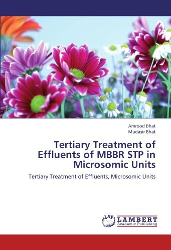 Cover for Mudasir Bhat · Tertiary Treatment of Effluents of Mbbr Stp in Microsomic Units: Tertiary Treatment of Effluents, Microsomic Units (Paperback Book) (2012)