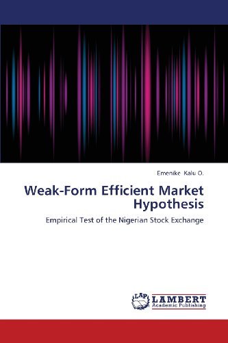 Cover for Emenike Kalu O. · Weak-form Efficient Market Hypothesis: Empirical Test of the Nigerian Stock Exchange (Paperback Book) (2013)