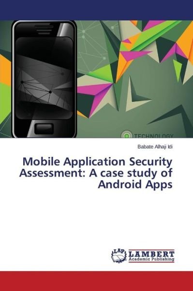 Cover for Alhaji Idi Babate · Mobile Application Security Assessment: a Case Study of Android Apps (Pocketbok) (2015)