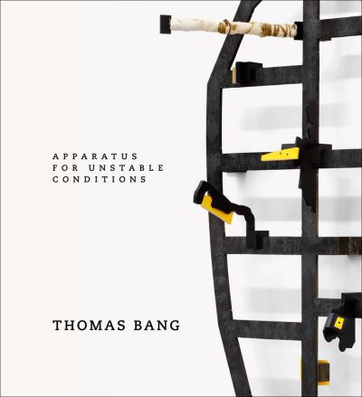 Cover for Mikkel Bogh · Thomas Bang: Apparatus for Unstable Conditions (Hardcover Book) (2023)