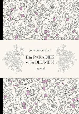 Cover for Johanna Basford · Ein Paradies voller Blumen - Journal (Gebundenes Buch) (2022)