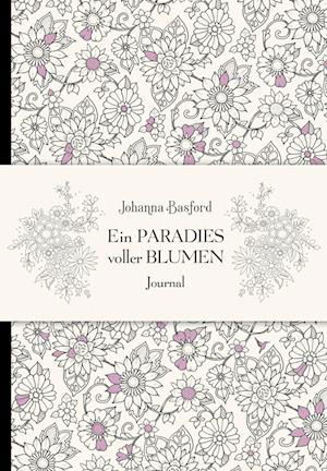 Cover for Johanna Basford · Ein Paradies voller Blumen - Journal (Inbunden Bok) (2022)