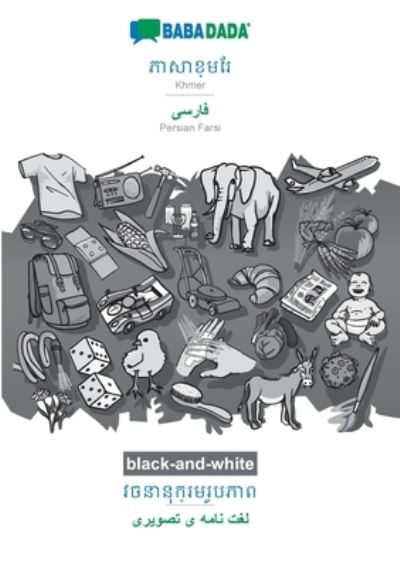 BABADADA black-and-white, Khmer (in khmer script) - Persian Farsi (in arabic script), visual dictionary (in khmer script) - visual dictionary (in arabic script): Khmer (in khmer script) - Persian Farsi (in arabic script), visual dictionary - Babadada Gmbh - Kirjat - Babadada - 9783752226195 - lauantai 10. lokakuuta 2020