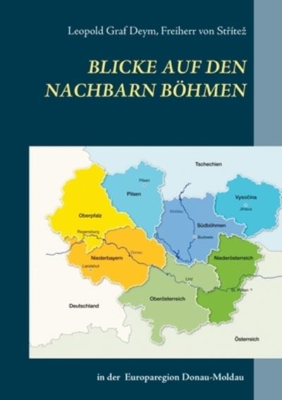 Cover for Freiherr Von Stritez Leopold G Deym · Blicke auf den Nachbarn Boehmen (Paperback Book) (2021)