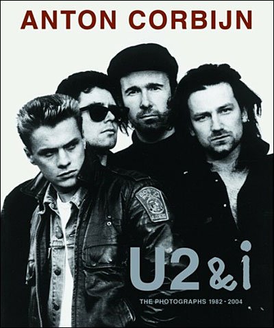Cover for Anton Corbijn · Anton Corbijn U2 and I: The Photographs 1982-2004 (Innbunden bok) (2007)
