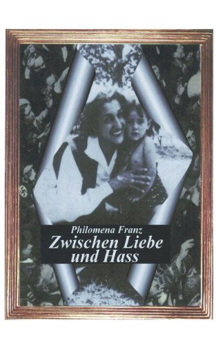 Cover for Philomena Franz · Zwischen Liebe und Hass (Paperback Book) [German edition] (2001)
