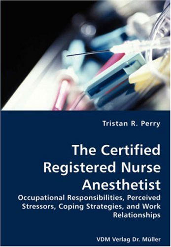 Cover for Tristan R. Perry · The Certified Registered Nurse Anesthetist (Paperback Book) (2007)